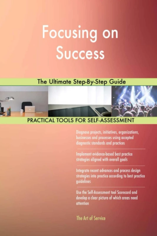 Focusing on Success The Ultimate Step-By-Step Guide