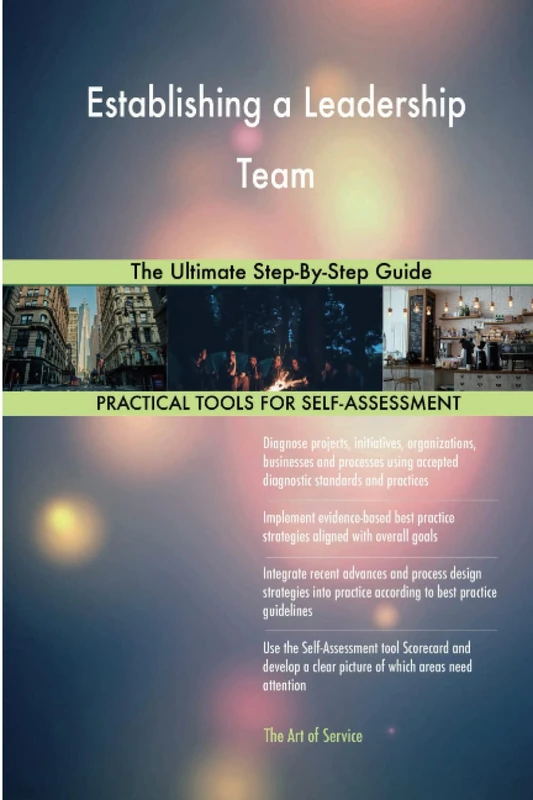 Establishing a Leadership Team The Ultimate Step-By-Step Guide