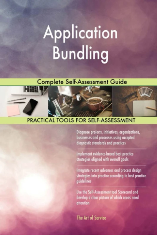 Application Bundling Complete Self-Assessment Guide