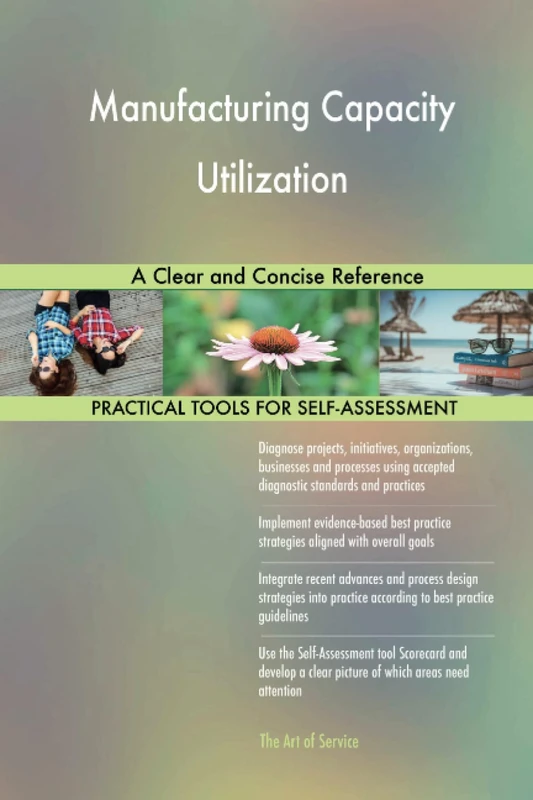 Manufacturing Capacity Utilization A Clear and Concise Reference