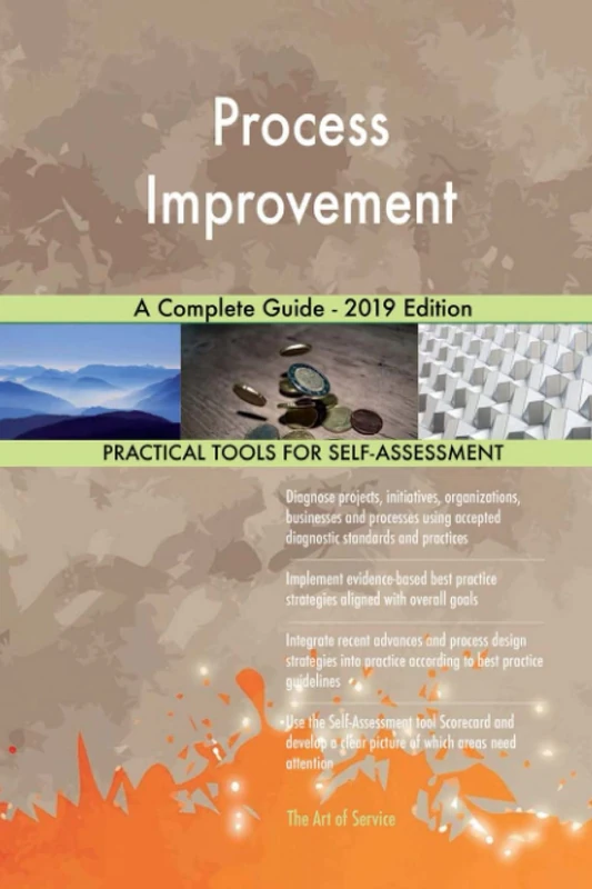 Process Improvement A Complete Guide - 2019 Edition