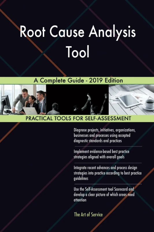 Root Cause Analysis Tool A Complete Guide - 2019 Edition
