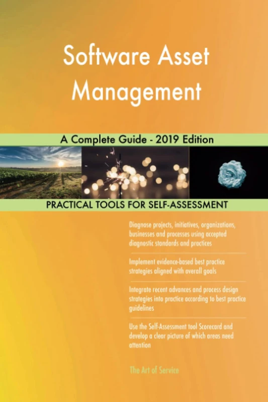 Software Asset Management A Complete Guide - 2019 Edition