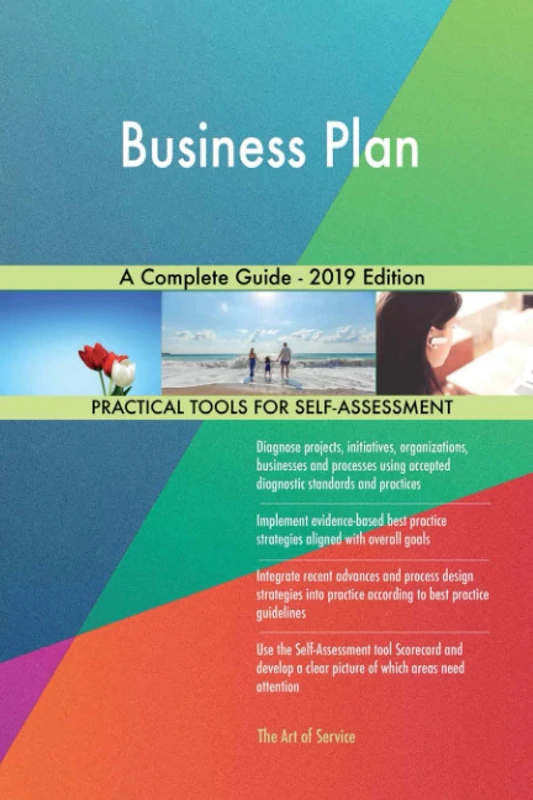Business Plan A Complete Guide - 2019 Edition
