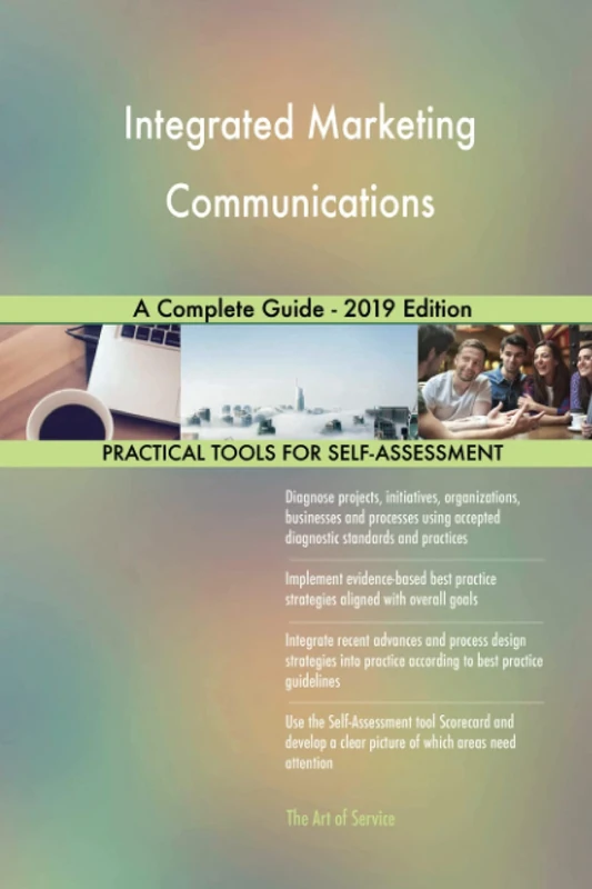 Integrated Marketing Communications A Complete Guide - 2019 Edition