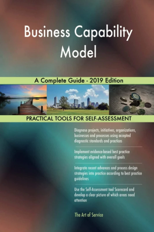 Business Capability Model A Complete Guide - 2019 Edition