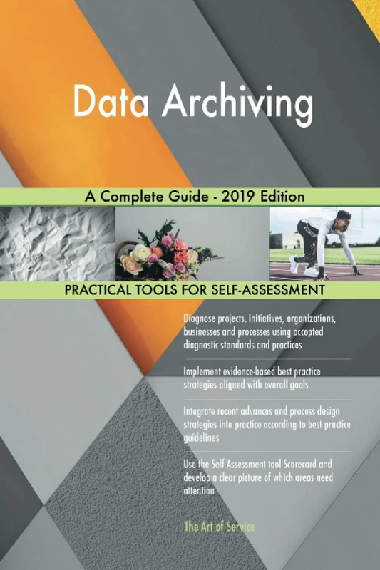 Data Archiving A Complete Guide - 2019 Edition