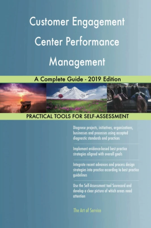 Customer Engagement Center Performance Management A Complete Guide - 2019 Edition