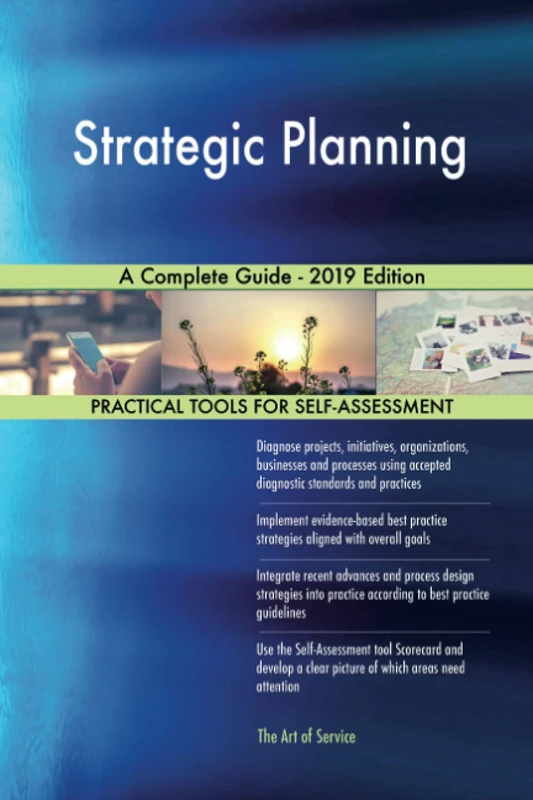 Strategic Planning A Complete Guide - 2019 Edition