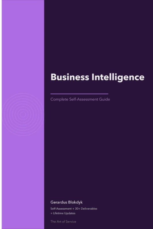 Business Intelligence A Complete Guide - 2019 Edition