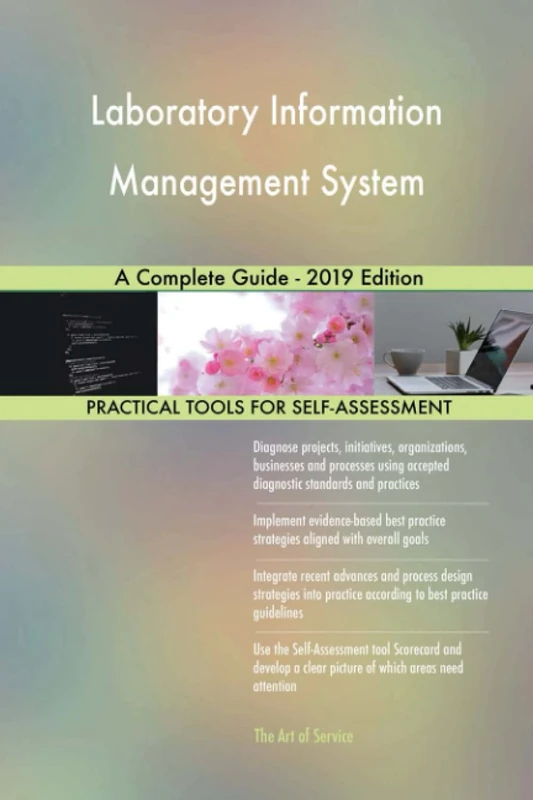 Laboratory Information Management System A Complete Guide - 2019 Edition