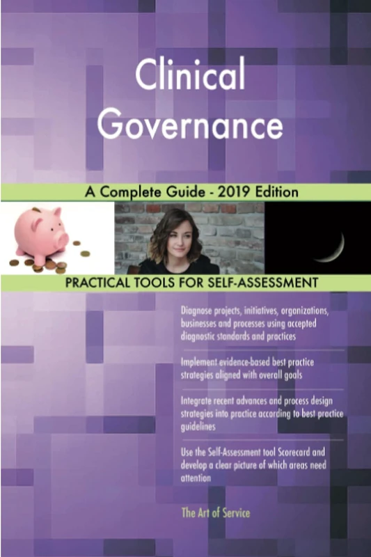 Clinical Governance A Complete Guide - 2019 Edition