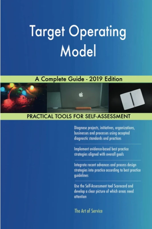 Target Operating Model A Complete Guide - 2019 Edition