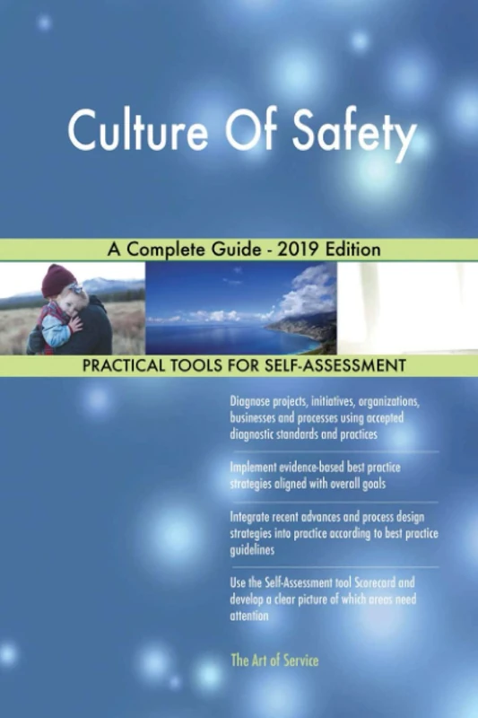 Culture Of Safety A Complete Guide - 2019 Edition