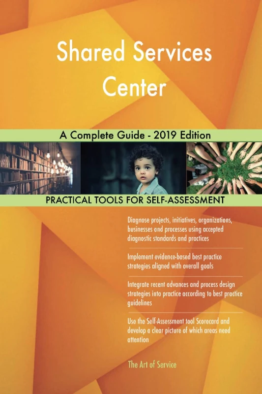 Shared Services Center A Complete Guide - 2019 Edition