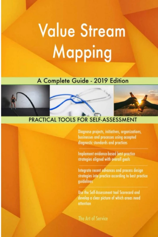 Value Stream Mapping A Complete Guide - 2019 Edition