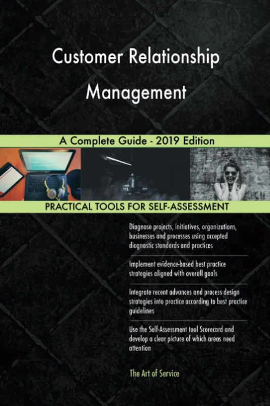 Customer Relationship Management A Complete Guide - 2019 Edition