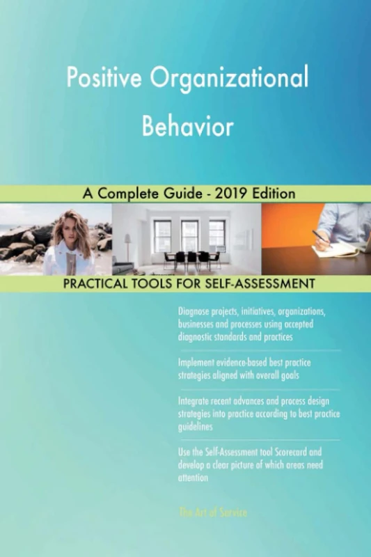 Positive Organizational Behavior A Complete Guide - 2019 Edition