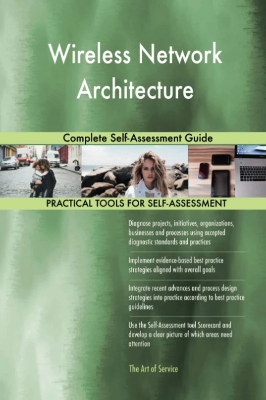Wireless Network Architecture Complete Self-Assessment Guide