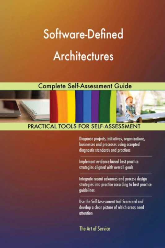 Software-Defined Architectures Complete Self-Assessment Guide