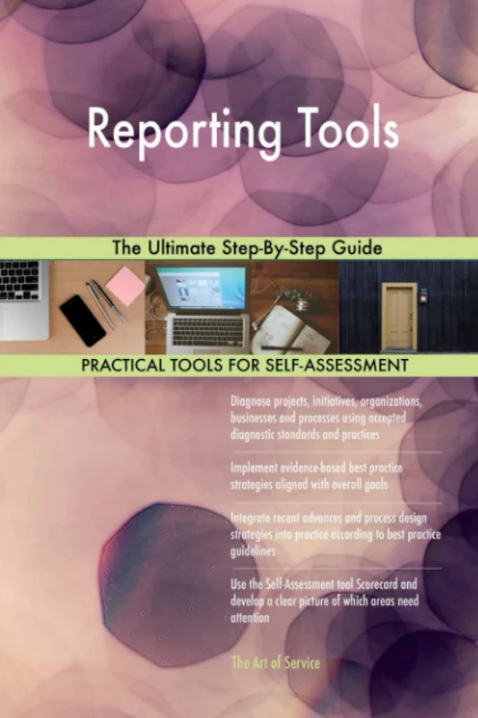 Reporting Tools The Ultimate Step-By-Step Guide