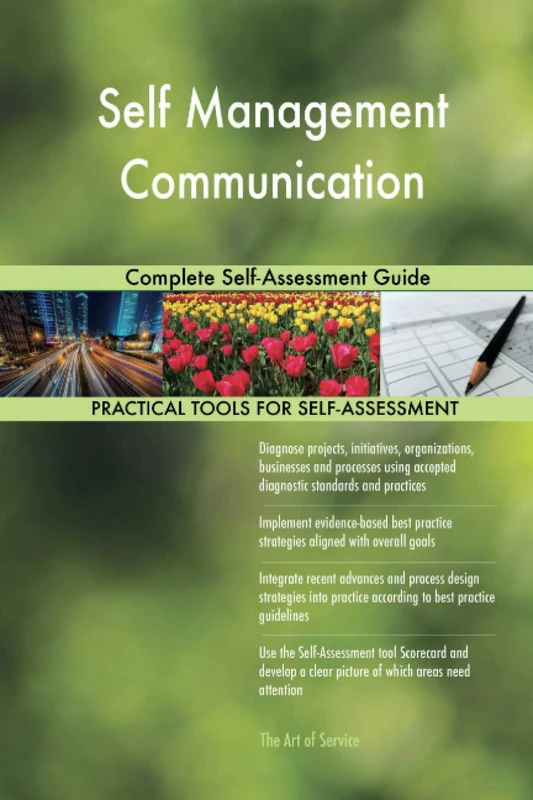 Self Management Communication Complete Self-Assessment Guide