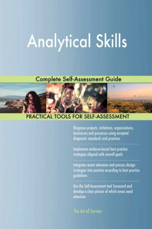 Analytical Skills Complete Self-Assessment Guide