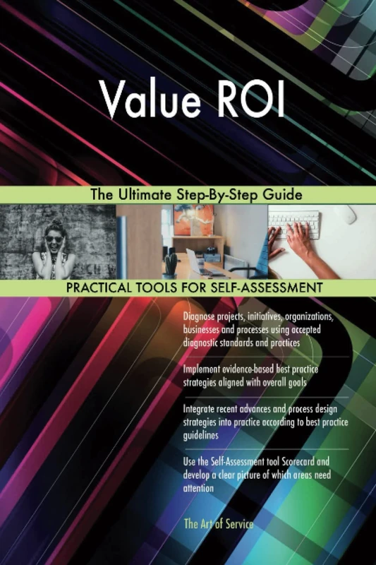 Value ROI The Ultimate Step-By-Step Guide