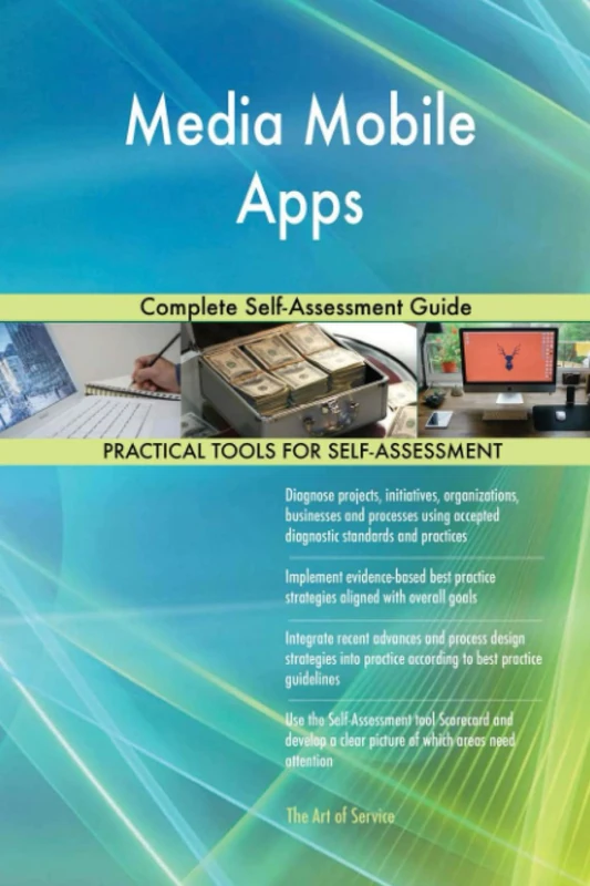 Media Mobile Apps Complete Self-Assessment Guide