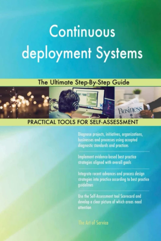 Continuous deployment Systems The Ultimate Step-By-Step Guide