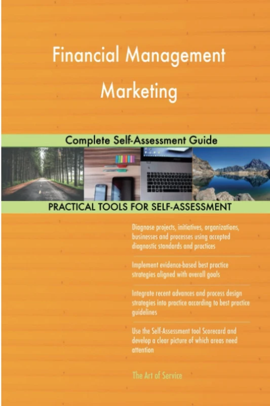 Financial Management Marketing Complete Self-Assessment Guide