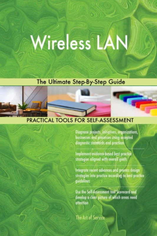 Wireless LAN The Ultimate Step-By-Step Guide