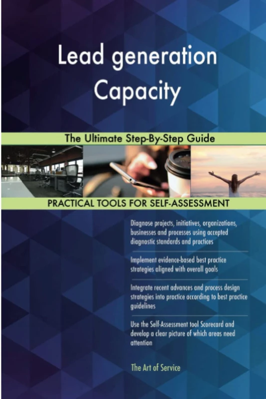 Lead generation Capacity The Ultimate Step-By-Step Guide