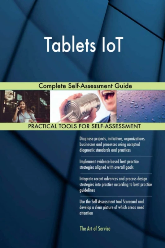 Tablets IoT Complete Self-Assessment Guide