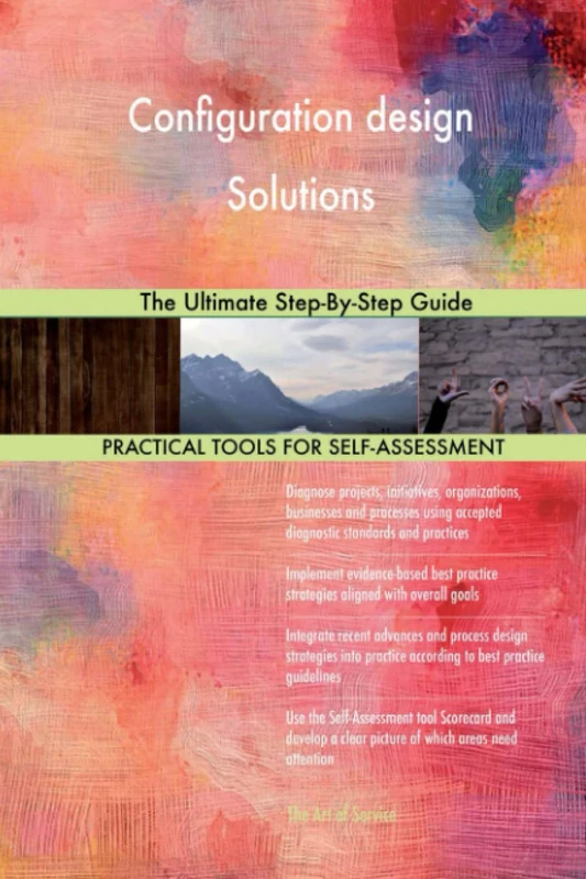 Configuration design Solutions The Ultimate Step-By-Step Guide