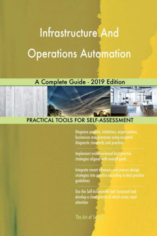 Infrastructure And Operations Automation A Complete Guide - 2019 Edition