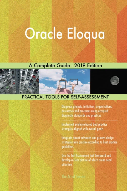 Oracle Eloqua A Complete Guide - 2019 Edition