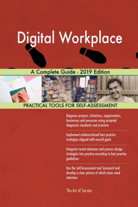 Digital Workplace A Complete Guide - 2019 Edition