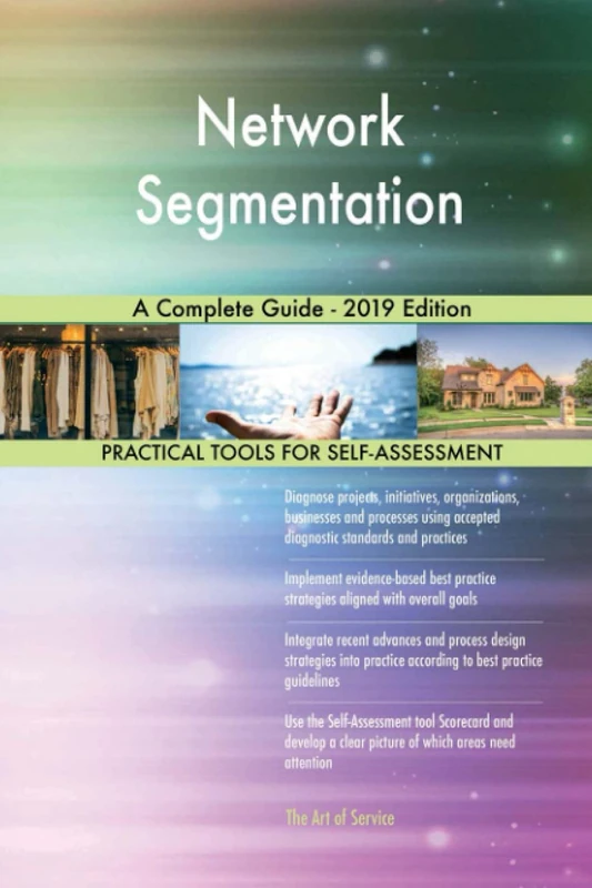 Network Segmentation A Complete Guide - 2019 Edition