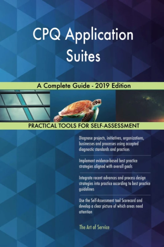 CPQ Application Suites A Complete Guide - 2019 Edition