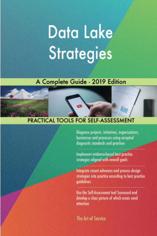 Data Lake Strategies A Complete Guide - 2019 Edition