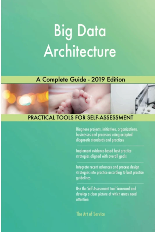 Big Data Architecture A Complete Guide - 2019 Edition