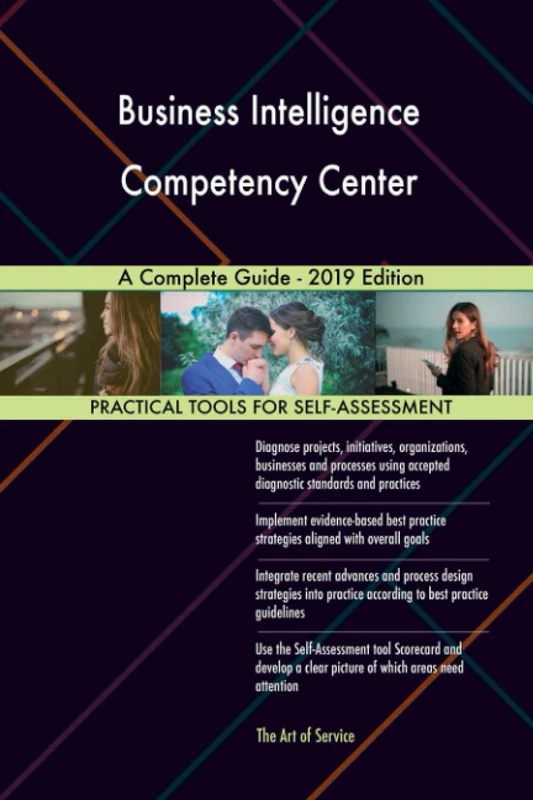 Business Intelligence Competency Center A Complete Guide - 2019 Edition