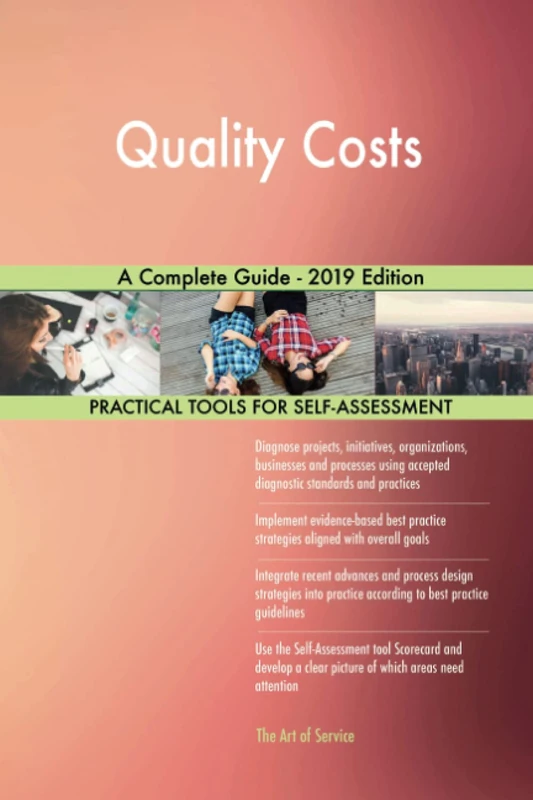 Quality Costs A Complete Guide - 2019 Edition