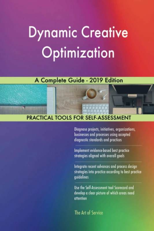 Dynamic Creative Optimization A Complete Guide - 2019 Edition