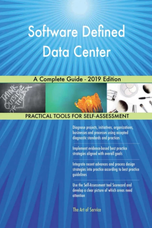 Software Defined Data Center A Complete Guide - 2019 Edition