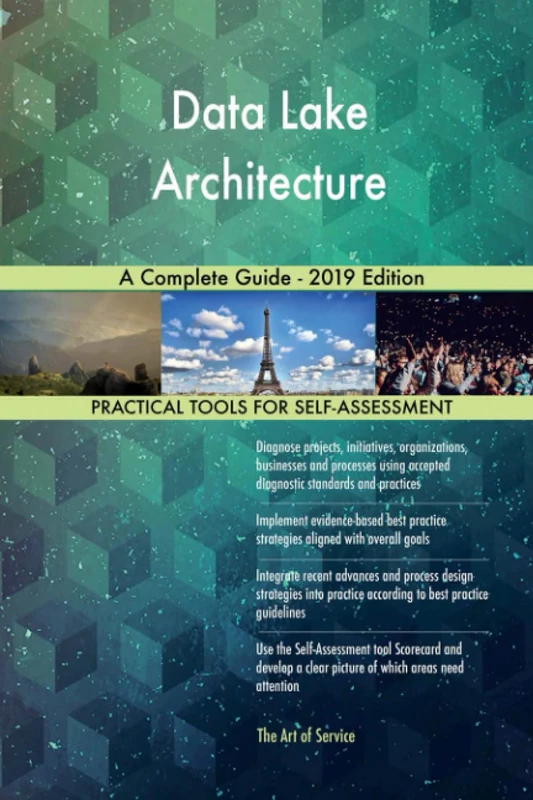 Data Lake Architecture A Complete Guide - 2019 Edition