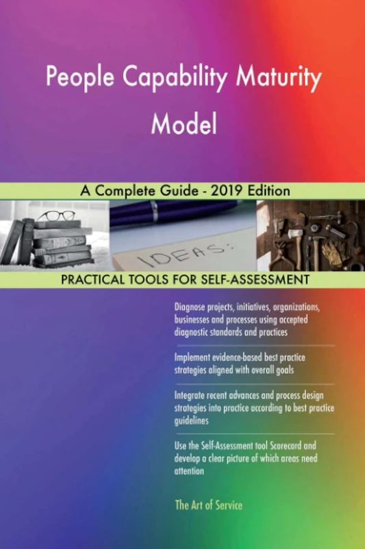 People Capability Maturity Model A Complete Guide - 2019 Edition