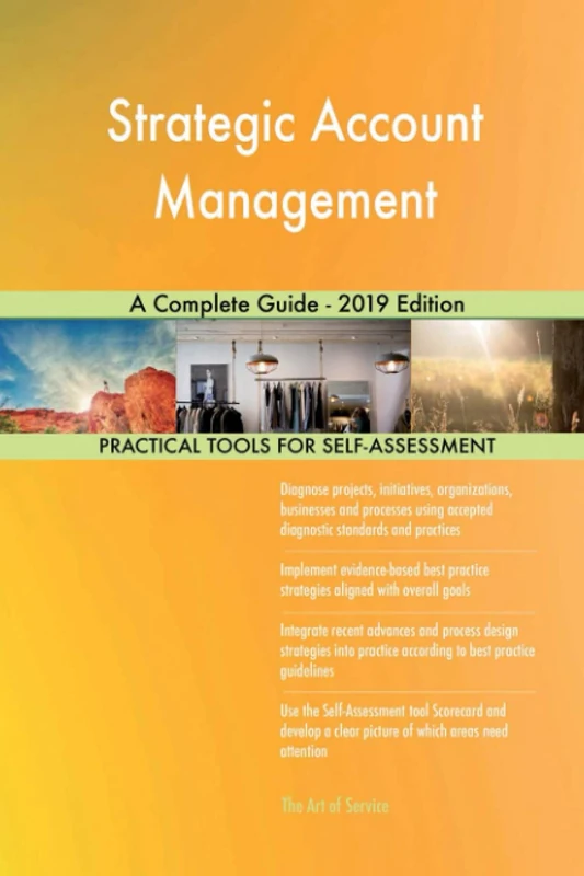 Strategic Account Management A Complete Guide - 2019 Edition