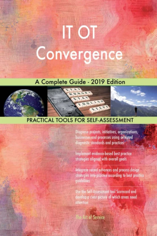 IT OT Convergence A Complete Guide - 2019 Edition